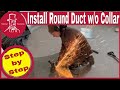 How to install a round duct into main duct without a collar |  DIY duct takeoff start collar