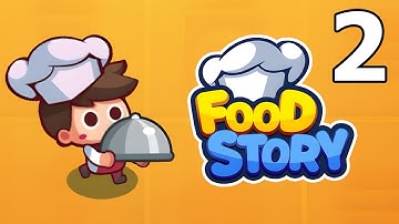 Food Story: Idle Games Gameplay Walkthrough Part 2 | iOS, Android, Casual - Simulation Game