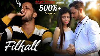 FILHALL || Akshay Kumar Ft. Nupur Sanon || BPraak || Jaani || Ammy Virk || Bright Thinkers
