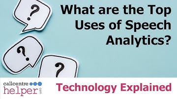 What are the Top Uses of Speech Analytics?