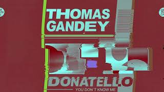 Thomas Gandey, Donatello - You Don't Know Me (Origina mix) [Get Physical]