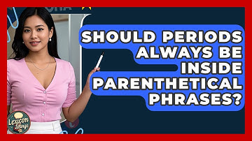 Should Periods Always Be Inside Parenthetical Phrases? - Lexicon Lounge