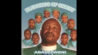 Blessing Of Christ Abasezweni Full DVD Album ||Best Of Archbishop Mandoza Mbatha||Blessing Hit Album