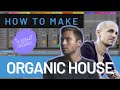 How To Make Organic House/Deep House like Tim Green, Volen Sentir, Hermanez *Project Download*