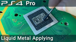 Applying Liquid Metal to PS4 Pro - Step by Step Guide!