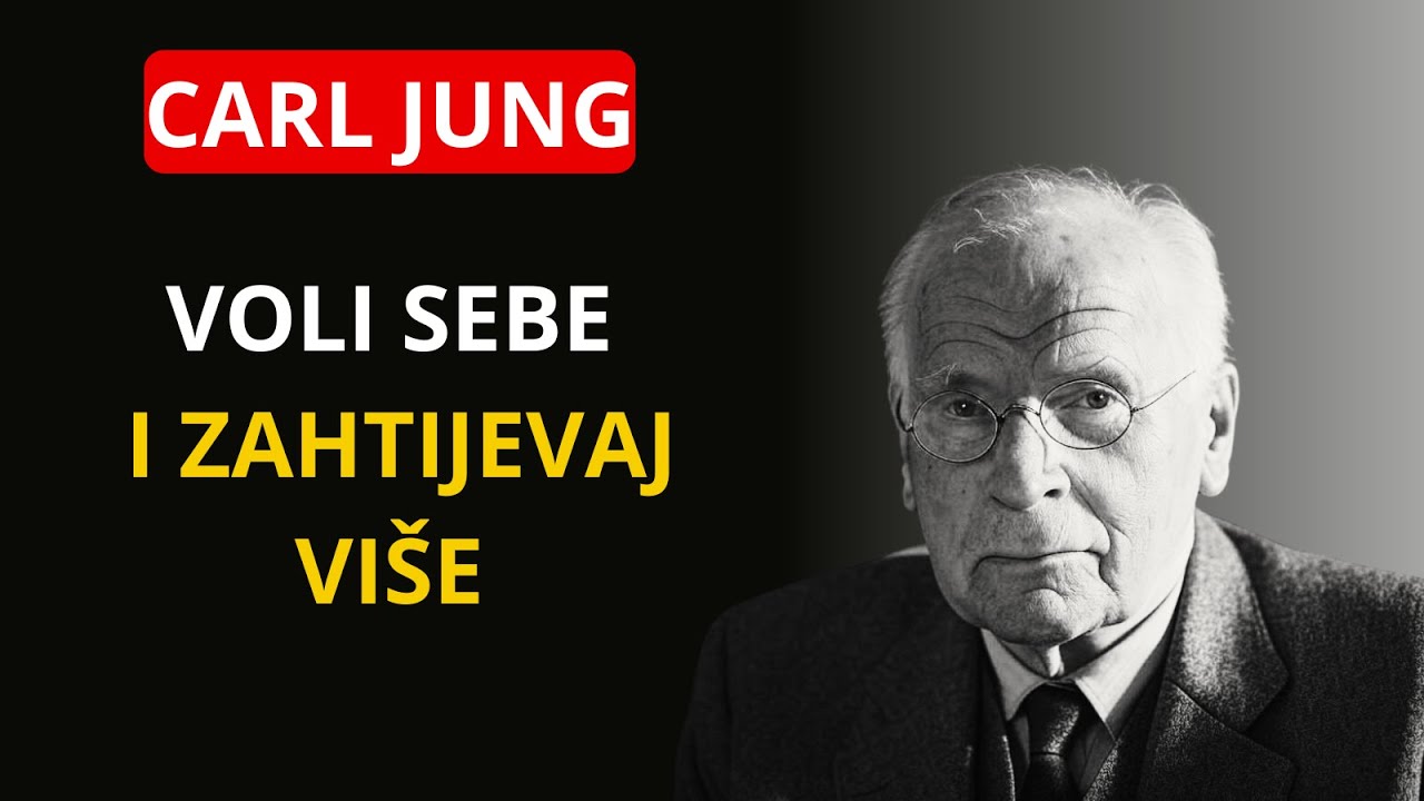 AKO VOLIŠ SEBE, NE PRIHVAĆAJ MANJE NEGO ŠTO ZASLUŽUJEŠ – CARL JUNG