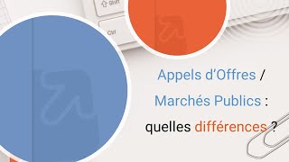 Appels d'Offres / Marchés Publics : quelles différences ?