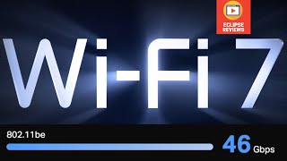 WiFi 7 Extremely High Throughput up to 46 Gbps!