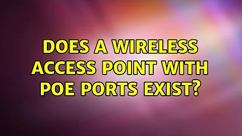 Does a wireless access point with PoE ports exist? (4 Solutions!!)