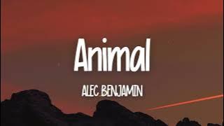 Alec Benjamin - Animal (Lyrics)