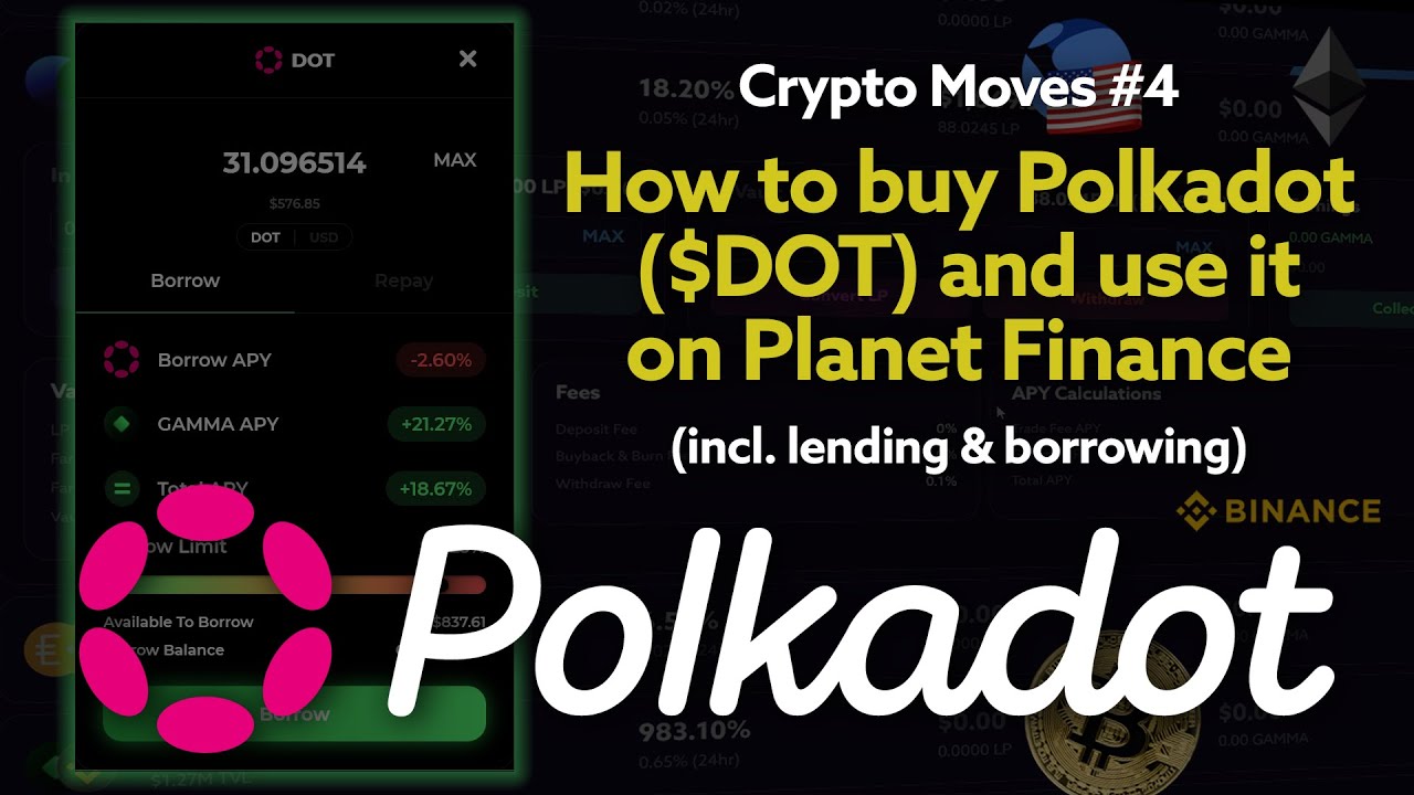 How to buy Polkadot ($DOT) and use it on Planet Finance (incl lending & borrowing) - Crypto Moves #4