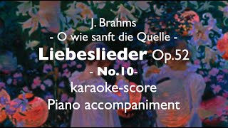 [ Liebeslieder Op.52 No.10 ] J. Brahms   Piano accompaniment (karaoke-score)