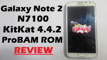 Galaxy Note 2 KitKat 4.4.2 Review (ProBAM KitKat ROM) N7100