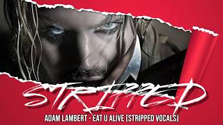 ADAM LAMBERT - EAT U ALIVE (Stripped Vocals) HEAR ADAM'S INSANE VOCAL RANGE🎤🎵#acapella