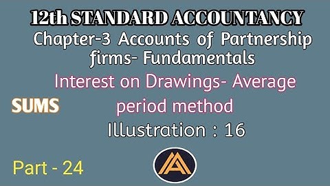 12th Accounts|Ch-3|Sums|Part-24|Interest on Drawings- Average period method|Illus:16|Arts Achievers
