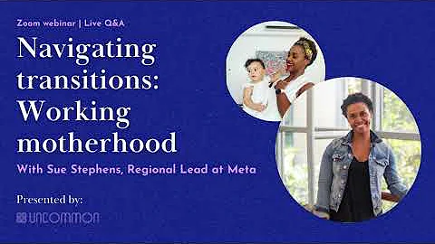 Navigating Life Transitions: Working Motherhood (w...