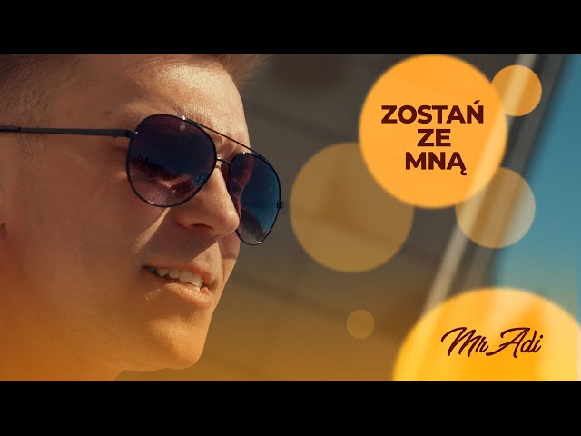 Mr. Adi - Zostań ze mną (Official Video) class=