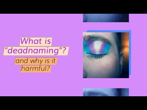 Video: Deadnaming: Ce Este și De Ce Este Dăunător?