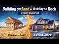Building on Sand vs. Building on Rock | Design Blueprint