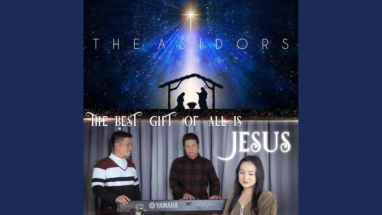 The Best Gift Of All Is Jesus - YouTube