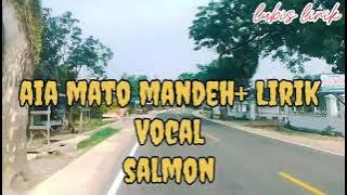 AIA MATO MANDEH   LIRIK VOCAL SALMON @ LUBIS LIRIK
