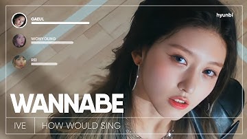 » How Would IVE Sing 