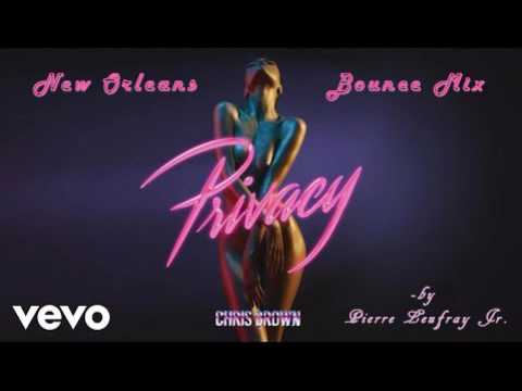 Watch Chris Brown - Privacy (New Orleans Bounce Mix) on YouTube Watch Chris Brown - Privacy (New Orleans Bounce Mix) on YouTube