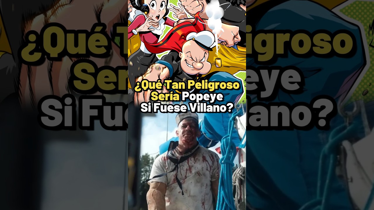 Popeye si Fuese un Villano 💀