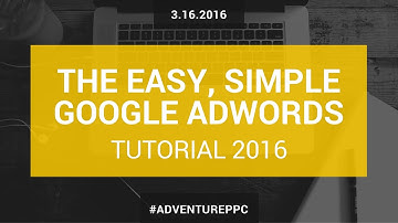 Complete Google AdWords Tutorial 2016: Go From Beginner To Advanced With This AdWords Course