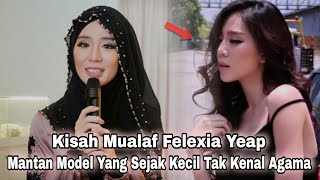 Kisah Mualaf Felixia Yeap, Mantan Bintang Majalah Yang Mantap Masuk Islam - Mualaf Terbaru