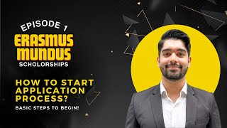How to Start the Application Process | Erasmus Mundus Scholarships | Episode 1 | Tips & Steps
