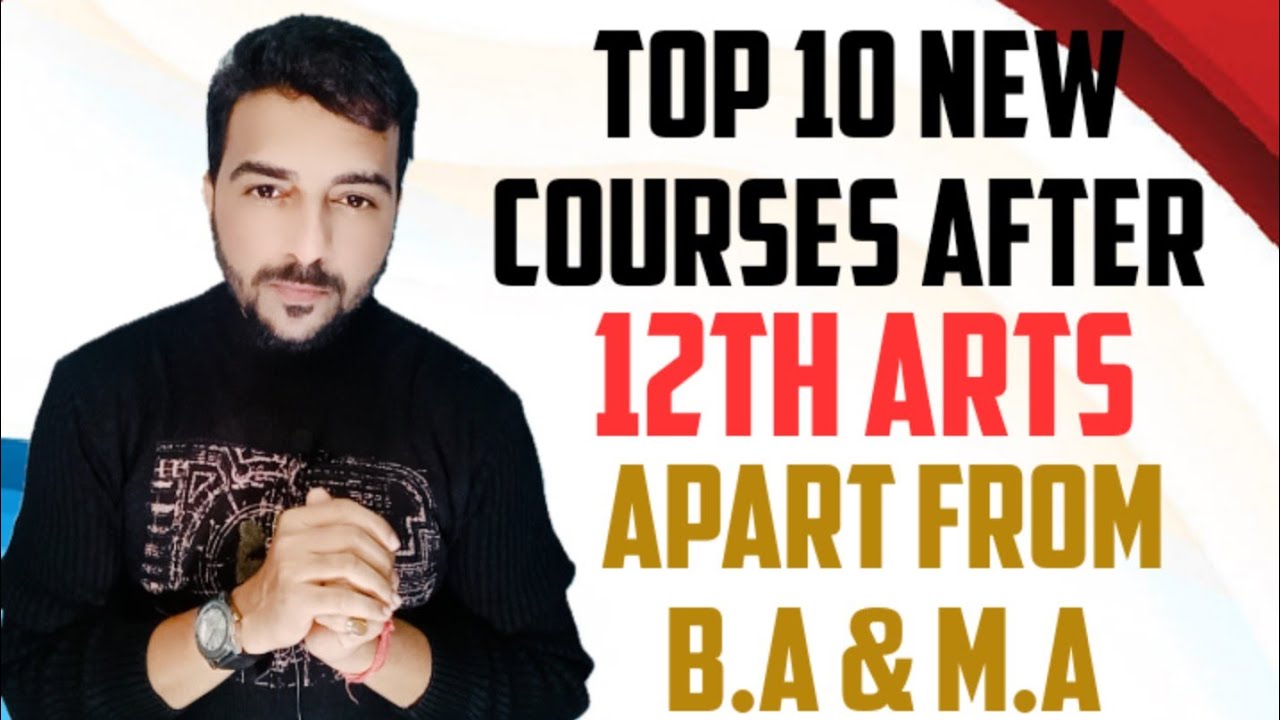 Top 10 New Courses after 12 Arts Career Options after