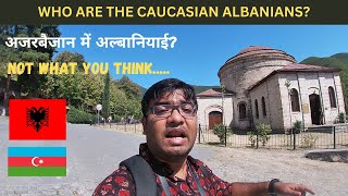 Who were the Caucasian Albanians| Shaki Khan palace and Albanian Village in Shaki Azerbaijan