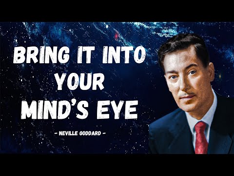 Neville Goddard – Bring before your Mind's Eye the fulfillment of your Dream (Powerful)