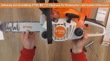 Unboxing and Assembling STIHL MS 172 Chainsaw For Homeowners and Garden Enthusiasts - BobTheToolMan