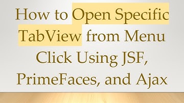 How to Open Specific TabView from Menu Click Using JSF, PrimeFaces, and Ajax