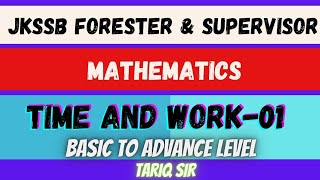 Time and work | Lec 1 | Mathematics | JKSSB Supervisor & Forester Exam | Tariq Sir