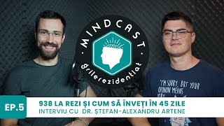 🧠 938 la Rezi și cum să înveți în 45 zile - cu Ștefan Artene | #5 MindCast by Grile-Rezidentiat.ro