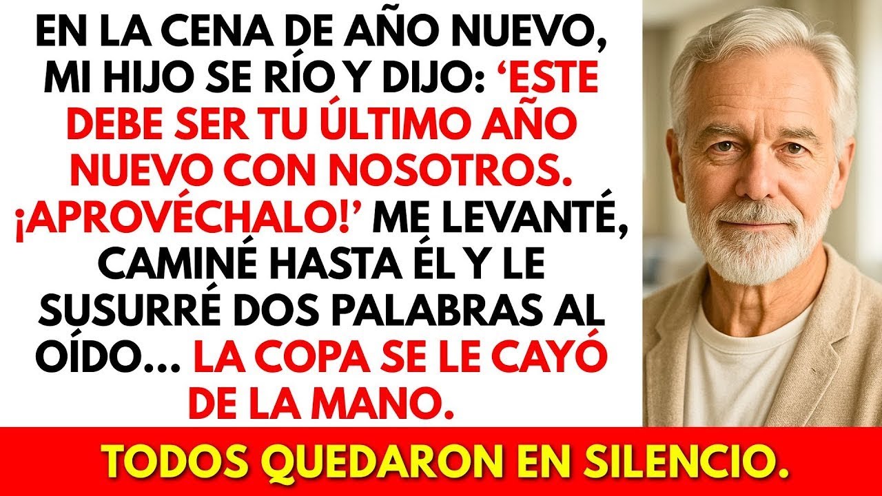 En la cena de Año Nuevo, Mi Hijo dijo  'Disfruta, será el último' Lo que hice dejó a todos