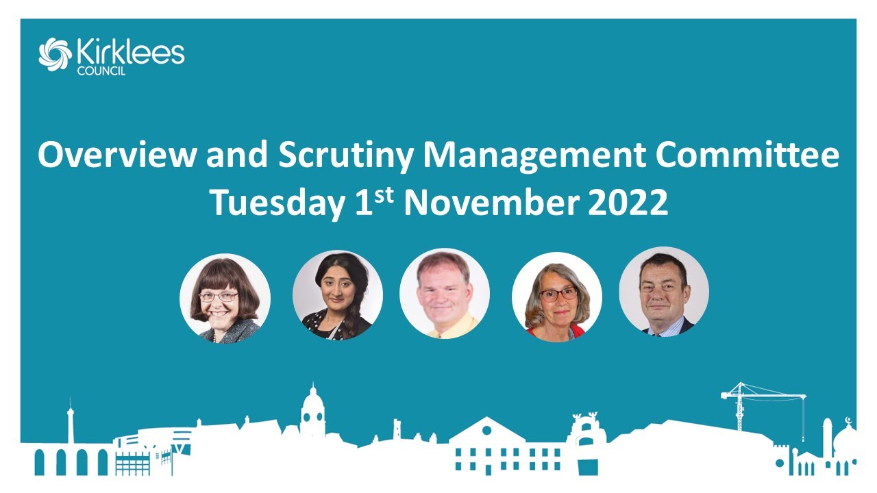 Kirklees Council Overview and Scrutiny Management Committee 1st November 2022 YouTube