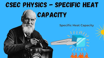 Specific Heat Capacity | CSEC Physics