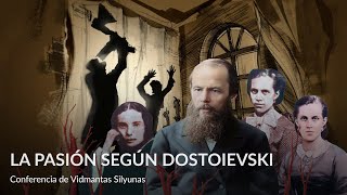 La pasión según Dostoievski – Conferencia de Vidmantas Silyunas