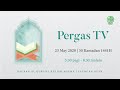 Live pergas tv  30 ramadan 1441h 23 may 2020