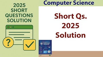 Past Paper 2025 Computer Science Short Questions | FBISE Computer Science Class 11 Past Paper