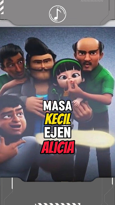 Masa Kecil Ejen Alicia