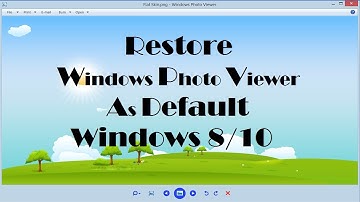 Restore Windows Photo Viewer - How To Make Windows Photo Viewer Default In Windows 10 Or 8