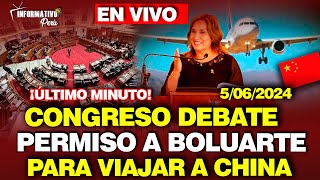 🔴¡URGENTE! CONGRESO DEBATE PERMISO A BOLAUARTE PARA VIAJAR A CHINA /5 JUNIO