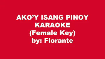 Florante Ako'y Isang Pinoy Karaoke Female Key