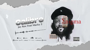 Jay Rox Feat. Macky 2 - Calibre (Official Audio)