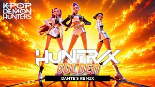 HUNTR/X (Huntrix) - GOLDEN [Dante's Remix] - KPop Demon Hunters